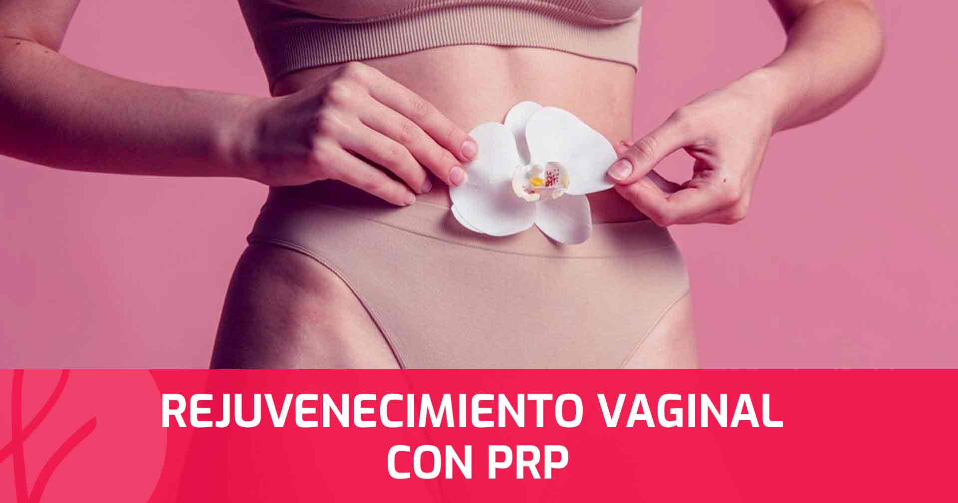 Rejuvenecimiento vaginal con PRP