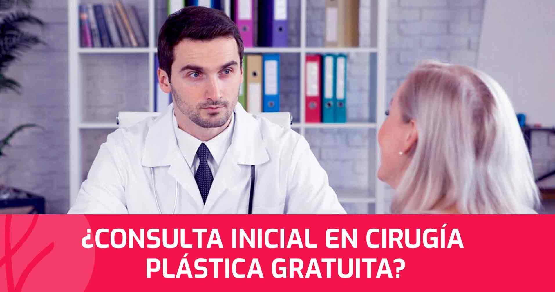 ¿Ofrecen Consulta Inicial Gratuita en Cirugía Plástica?