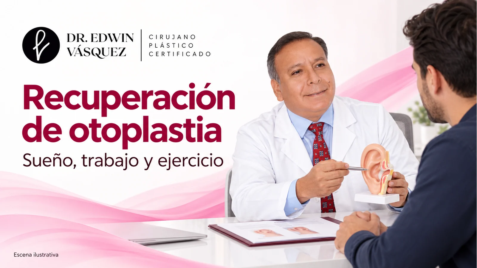 Escena ilustrativa: El Dr. Edwin Vásquez explica un plan de recuperación de otoplastia a un paciente adulto.